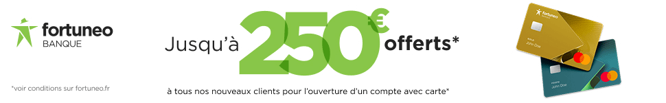 Jusqu'à 250 euros offerts avec Fortuneo
